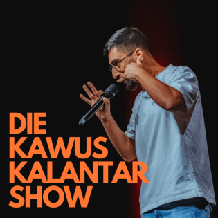 Die Kawus Kalantar Show