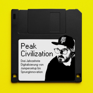 Peak Civilization - Drei Jahrzehnte Digitalisierung