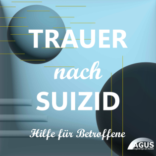 Trauer nach Suizid - Hilfe für Betroffene