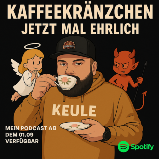 Keule´s Kaffeekränzchen "Jetzt mal ehrlich"