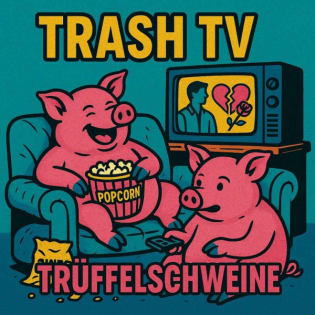 Trash TV Trüffelschweine