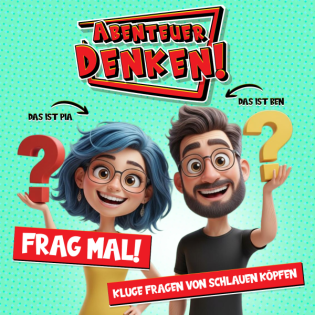 Frag mal! – Neugier & Wissen – Abenteuer Denken!