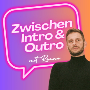 Zwischen Intro & Outro