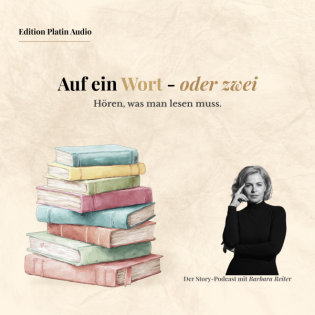 Auf ein Wort - oder zwei Bücher-Storypodcast der Edition Platin mit Barbara Reiter