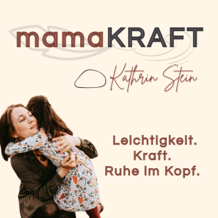 mamaKRAFT - Leichtigkeit, Kraft und Ruhe im Kopf für Mütter