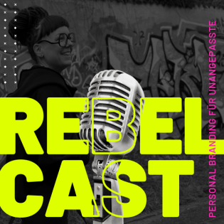 REBELCAST | Personal Branding für Unangepasste