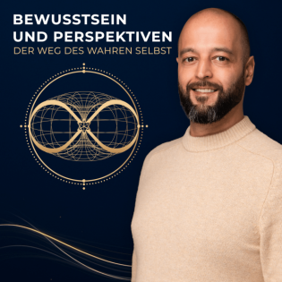 Bewusstsein und Perspektiven – Der Weg des wahren Selbst
