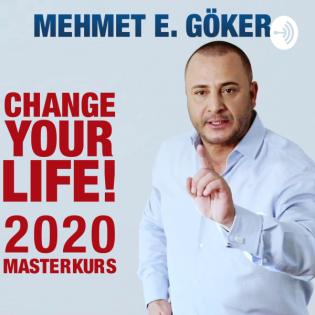 Mehmet Göker: Change Your Life Masterkurs 2020
