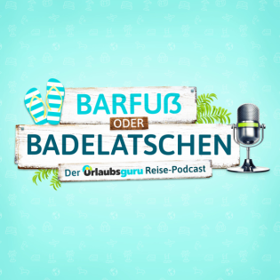 Barfuß oder Badelatschen - der Urlaubsguru Reise-Podcast
