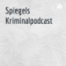 Spiegels Kriminalpodcast