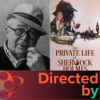 The Private Life of Sherlock Holmes - Directed by... Billy Wilder, Episode 22 Download