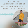 Wie du mit Achtsamkeit einen gesunden Lebensstil erreichen kannst Download
