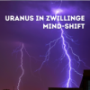 Mindshift – Der Uranus-Effekt in Zwillinge in allen Häusern Download
