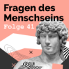 #41 | Fragen des Menschseins | Umgehen