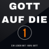 Gott auf die 1 - Ein Leben mit 100% Gott [Sonntagspredigt]