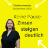 Zinsen steigen deutlich – Zinskommentar September 2025