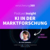 KI in der Marktforschung: Zwischen Effizienz, Experimentierfreude und kritischem Blick | Podcast Insight