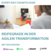 Every Day Counts #040: Reifegrade in der agilen Transformation - mit Udo Krauß Download