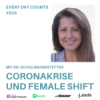 Every Day Counts #034: Coronakrise und Female Shift - mit Dr. Duygu Brandstetter Download