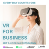 Every Day Counts #068: VR for Business - mit Angelina Ruthmann Download