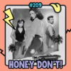 209. Honey Don't