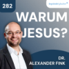 Warum ausgerechnet Jesus? | Dr. Alexander Fink Download