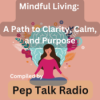 28. Mindful Living: A Path to Clarity, Calm, and Purpose