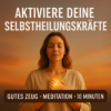 #162 Geführte Meditation zur Aktivierung deiner Selbstheilungskräfte.
