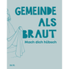 Gemeinde als Braut – mach dich hübsch
