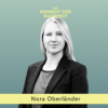Der Moment der Wahrheit mit Nora Oberländer, Geschäftsführerin und CDO HÜBNER Group