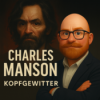 40. True Crime: Charles Manson - Die Psychologie des Bösen und die Geburt eines Kults.