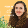 Folge 15: Fanny Hofbauer über nachhaltiges Wirtschaften, Kollaborationen und Zukunftsfähigkeit von Unternehmen Download