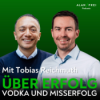 Tobias Reichmuth - Über Vodka, Erfolg & Misserfolg | Alan Frei Live Podcast #109 Download