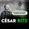 César Ritz: Vom Walliser Ziegenhirten zum König der Hotels | Podcast historische Unternehmer*innen