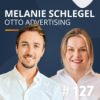 #127 Das große OTTO Advertising-Update für Marken (mit Melanie Schlegel, Head of Sales Marketplace) Download