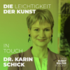 In Touch – Begegnungen in der Sammlung der Hilti Art Foundation mit Dr. Karin Schick | Die Leichtigkeit der Kunst
