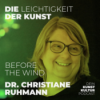 Before the Wind – mit Dr. Christiane Ruhmann | Kunstpodcast Die Leichtigkeit der Kunst Download