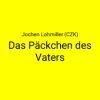 Das Päckchen des Vaters · Jochen Lohmiller (CZK) Download