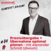Praxisübergabe + Übernahme optimal planen - mit Alexander Schmitt (diwium) | #84 Download