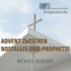 Advent zwischen Nostalgie und Prophetie | Michael Bendorf Download