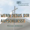 Wenn Jesus dir aufschließt | Michael Bendorf Download