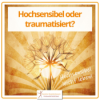 Hochsensibel oder traumatisiert? Download