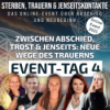 #370 Zwischen Abschied, Trost & Jenseits: Neue Wege des Trauerns – Online Event Tag 4 – Einblick Download