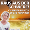 #424 Raus aus der Schwere – Zurück in Deine wahre Kraft! – Channeling von Jesus Christus - Sabine Zmug Download