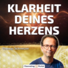 #452 So kommst Du in die Klarheit Deines Herzens – Thomas Schmelzer im Gespräch Download