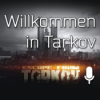 Willkommen in Tarkov!