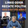 Linke oder Rechte Politik – Was sagt die Bibel?