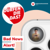 "dürfen die das?" — Bad News Alert! (5/6)