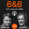 B&B #138 Burchardt & Böttcher. Wo bleibt eure Bombenlaune, ihr Lappen und Mimosen? Download