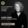 Super Vision statt Supervision | Tanja. Die Mentorin. Der Podcast Download